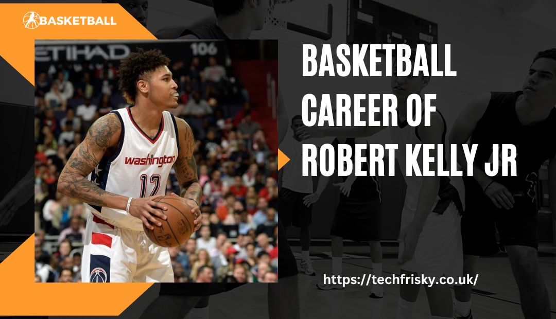 Basketball career of robert kelly jr