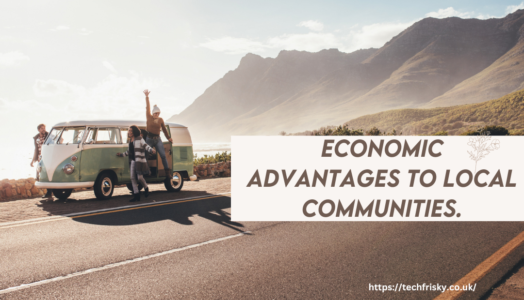 Economic Advantages to Local Communities.