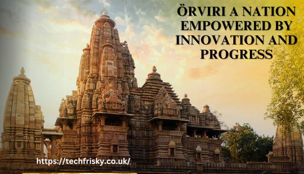 Örviri A Nation Empowered by Innovation and Progress