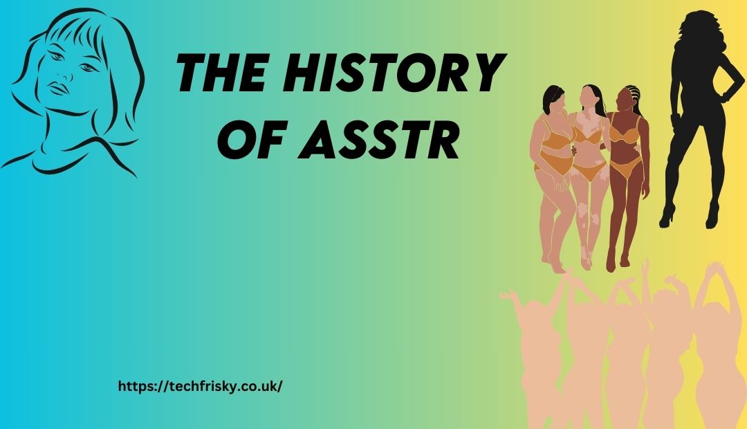 The History of ASSTR