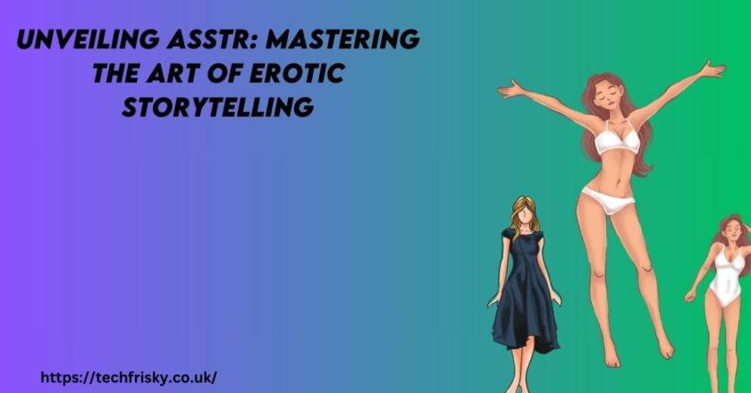 Unveiling ASSTR Mastering the Art of Erotic Storytelling