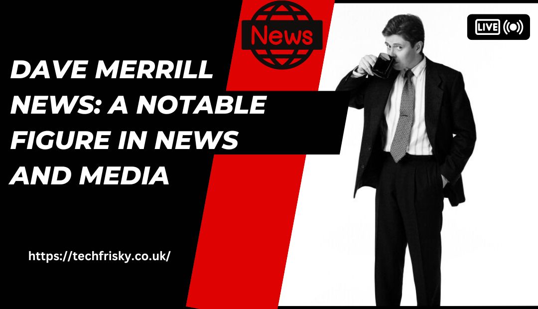 dave merrill news