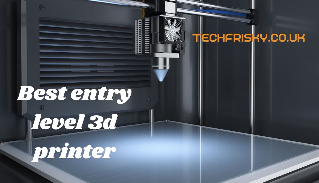 Best entry level 3d printer