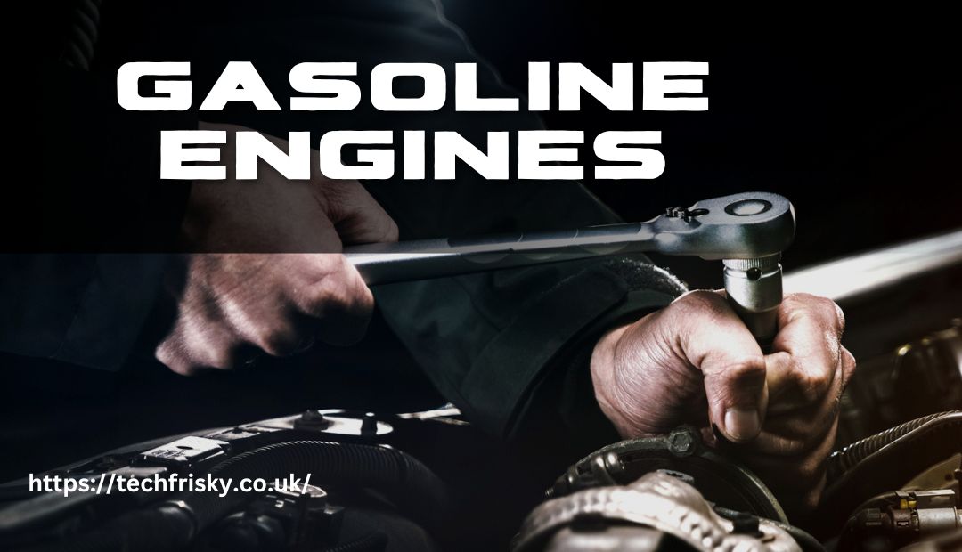 Gasoline engines