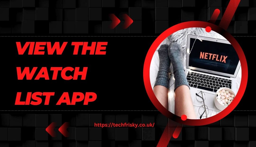 View the Watch List app