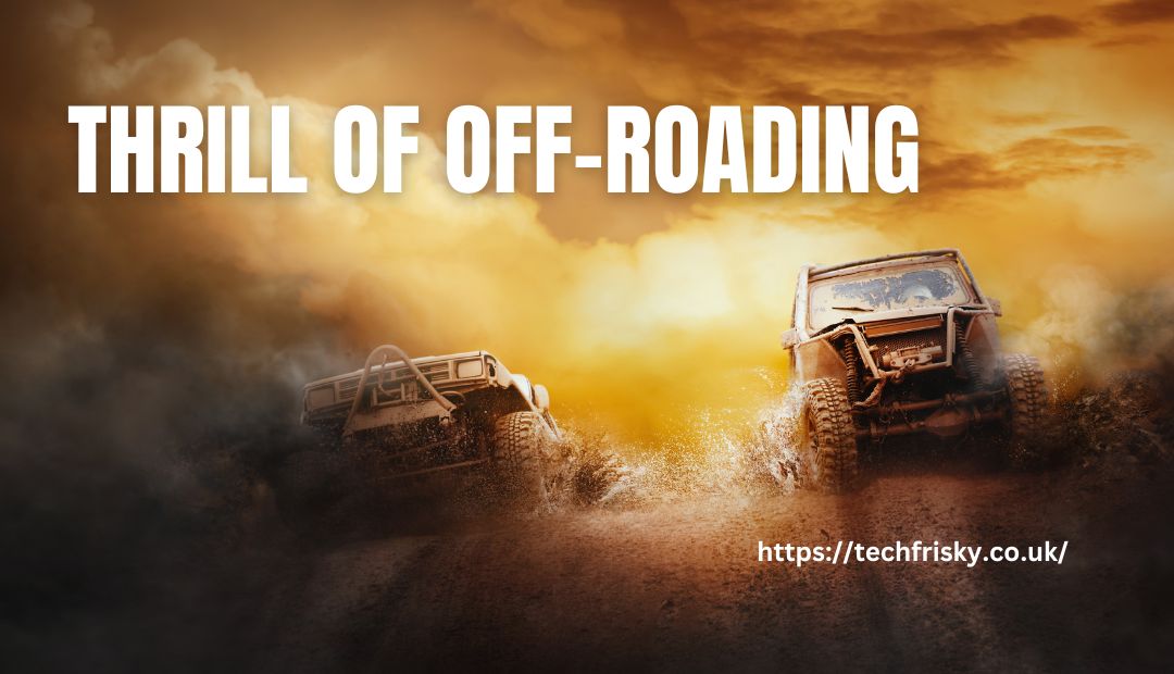 Thrill of Off-Roading