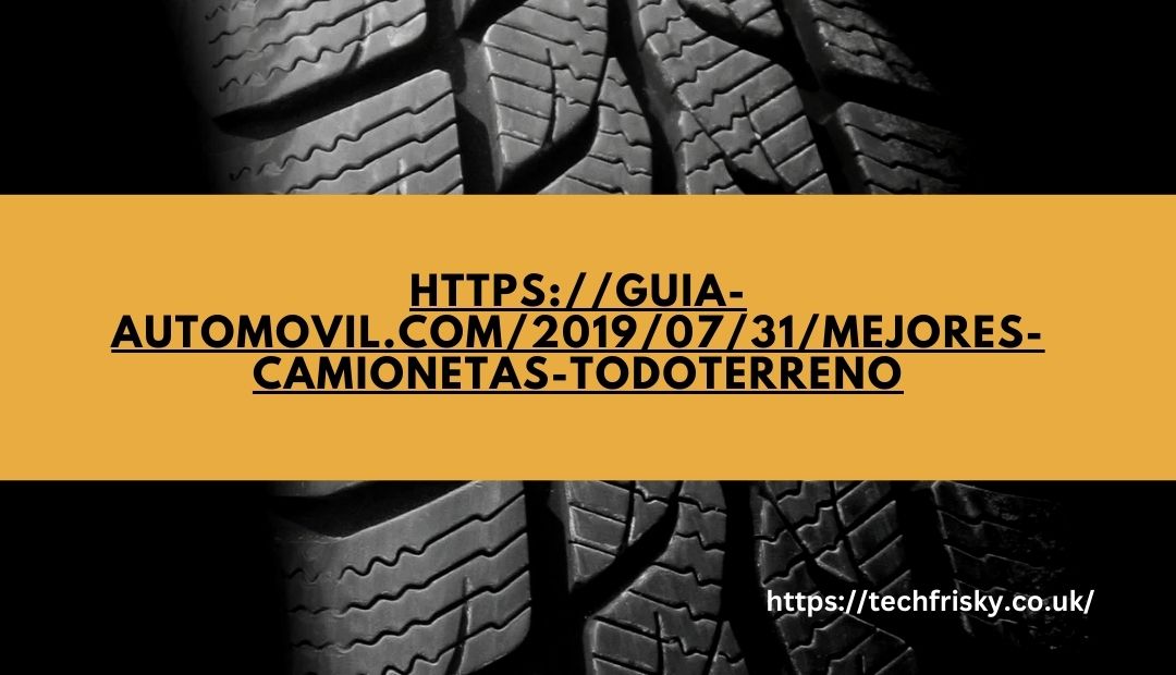 https://guia-automovil.com/2019/07/31/mejores-camionetas-todoterreno