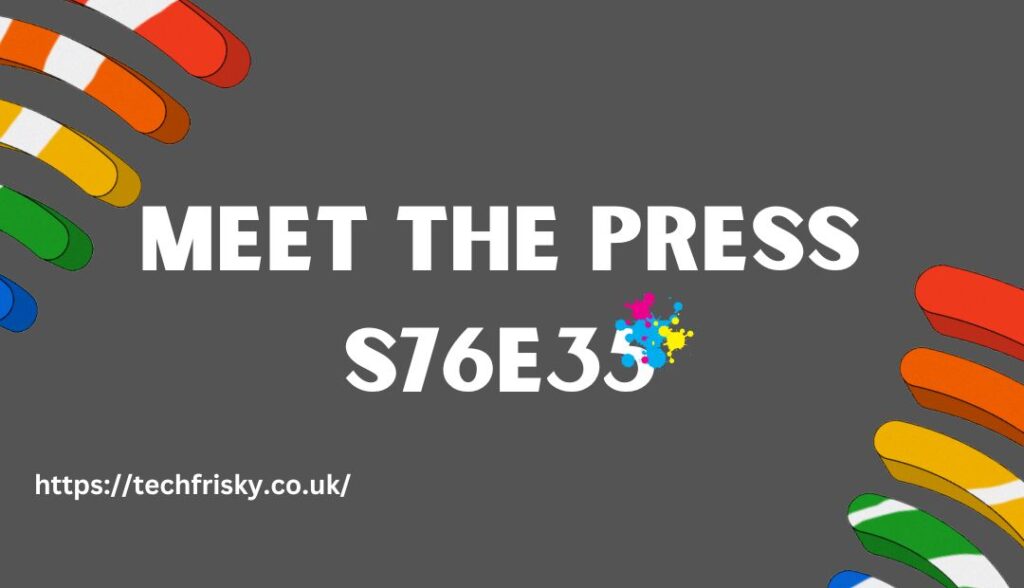 meet the press s76e35