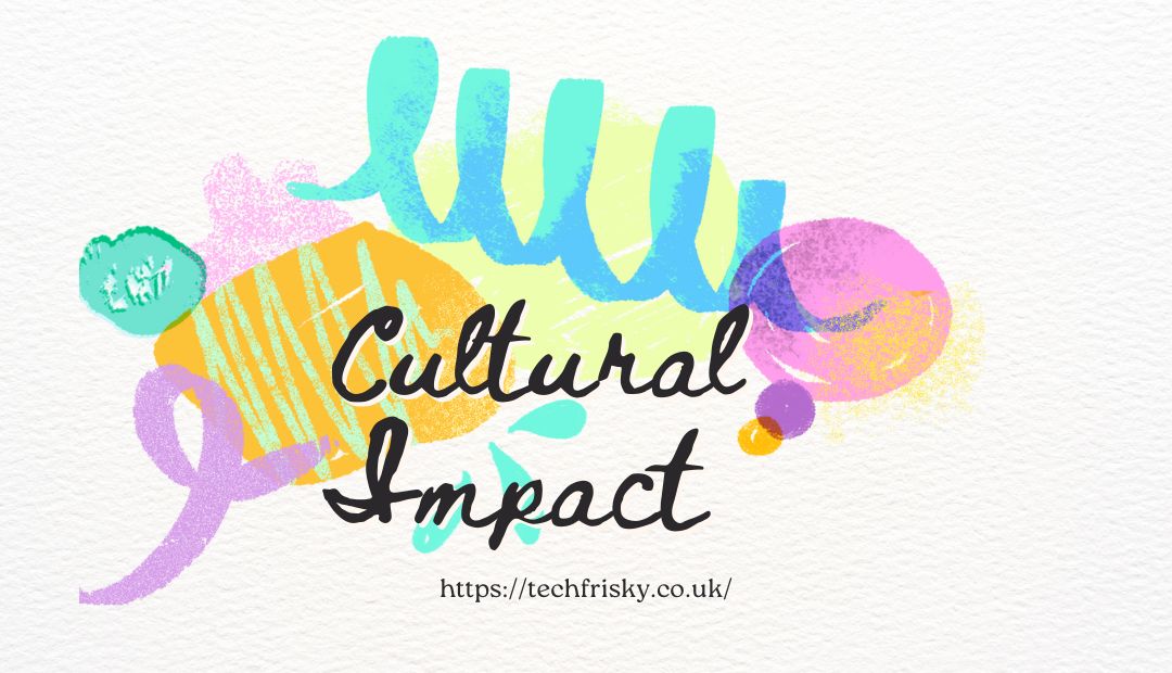 Cultural Impact