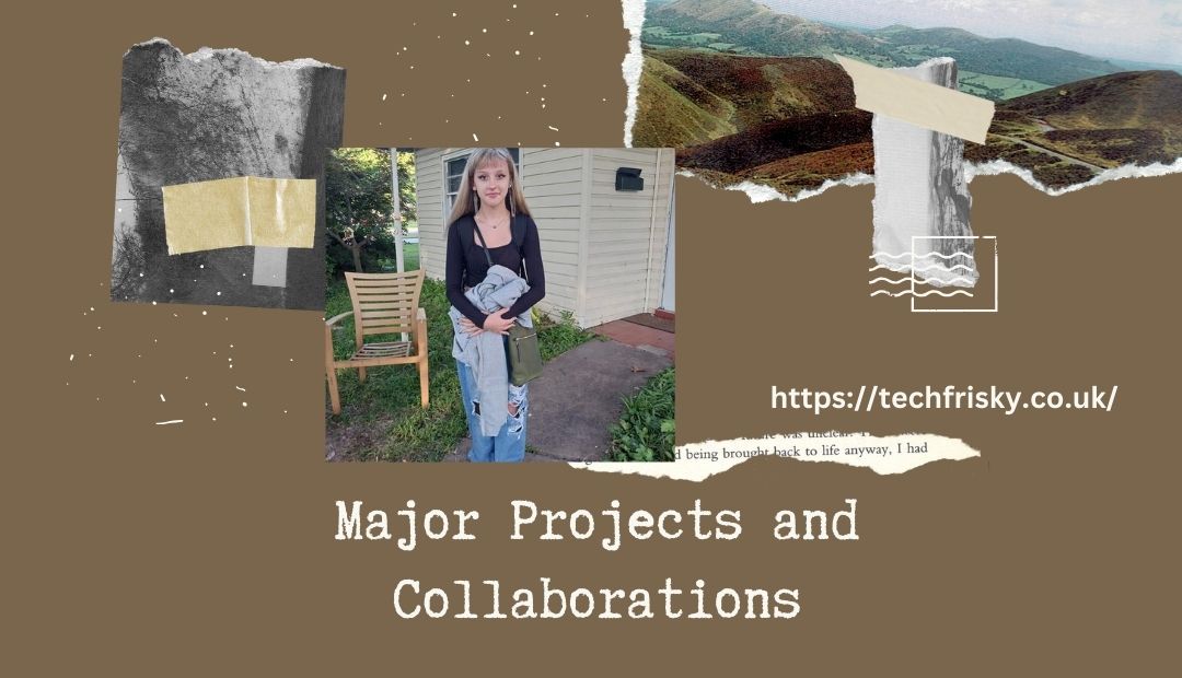 Major Projects and Collaborations