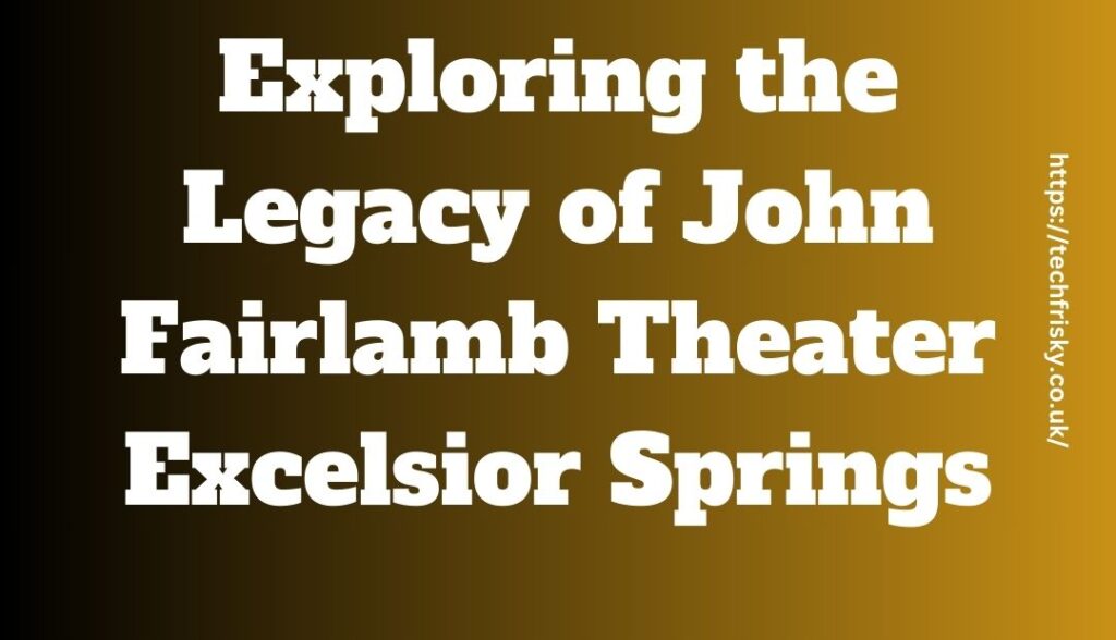 john fairlamb theater excelsior springs