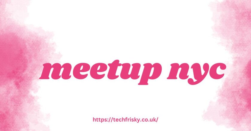 The meetup nyc: A Guide to Networking, Events, and Community in New York City