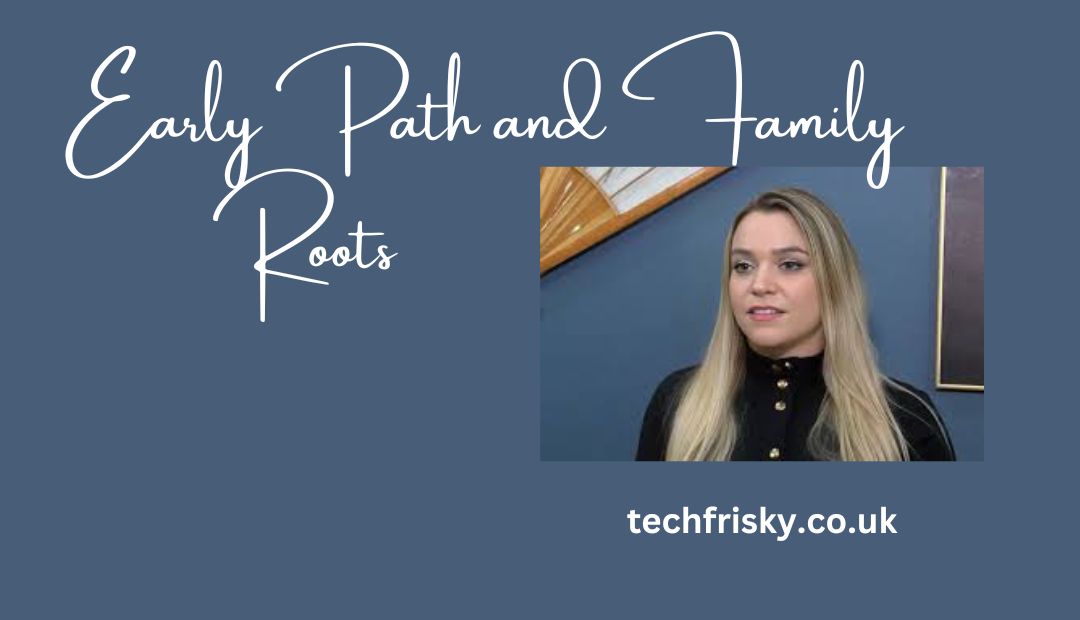 Early Path and Family Roots