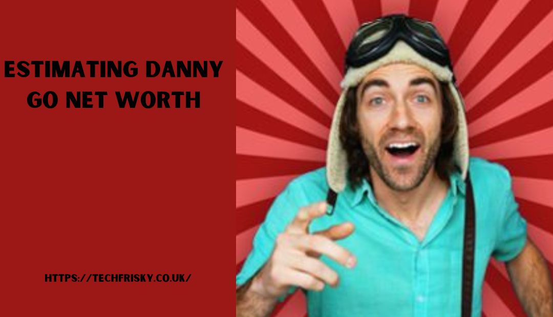 Estimating Danny Go Net Worth