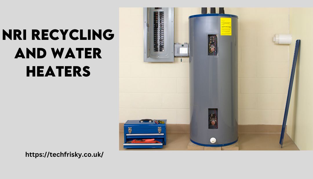 NRI Recycling and Water Heaters