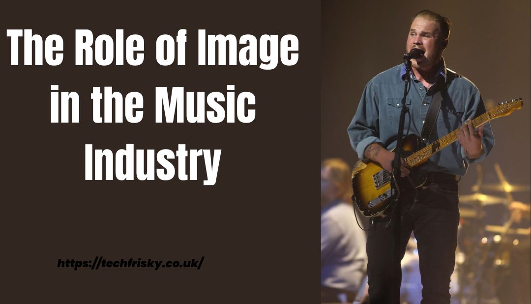 The Role of Image in the Music Industry