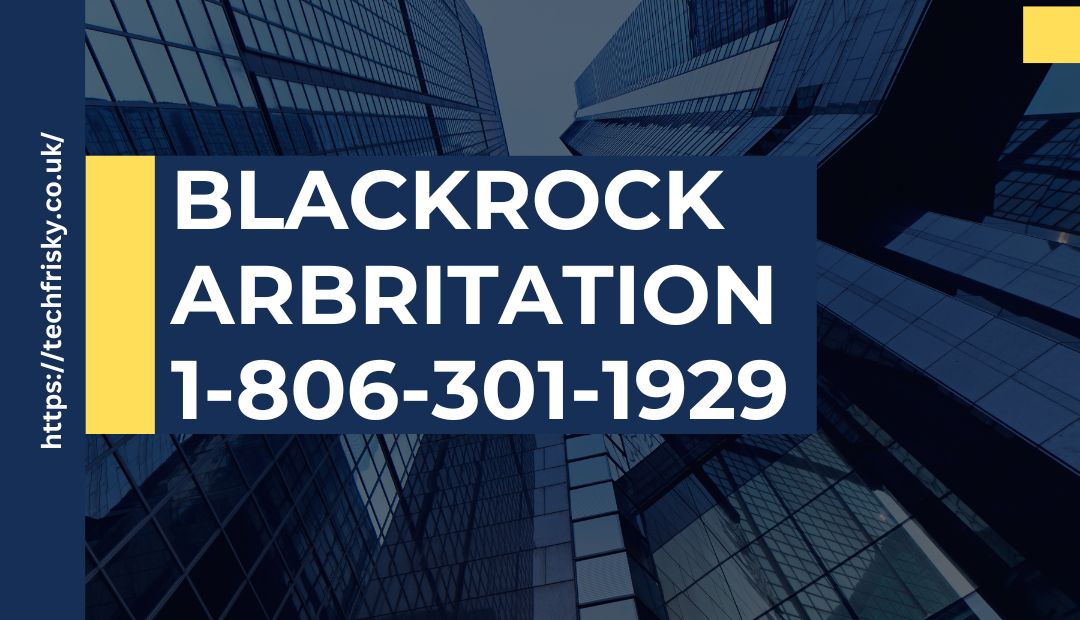 blackrock arbritation 1-806-301-1929