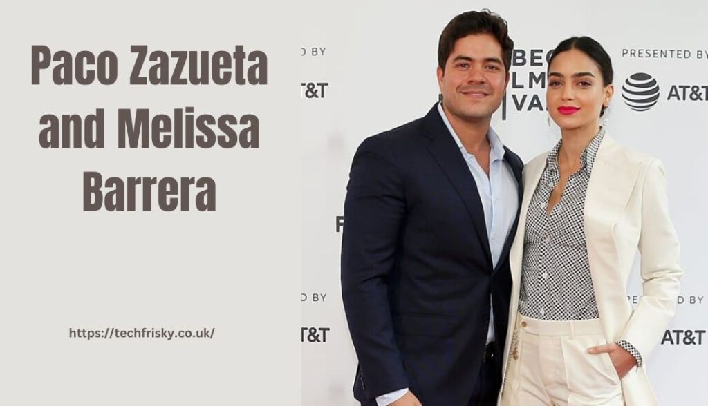 Paco Zazueta and Melissa Barrera