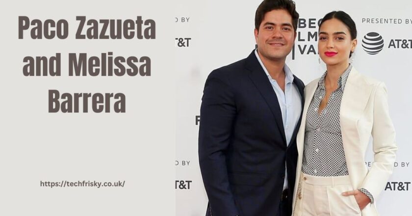 Paco Zazueta and Melissa Barrera