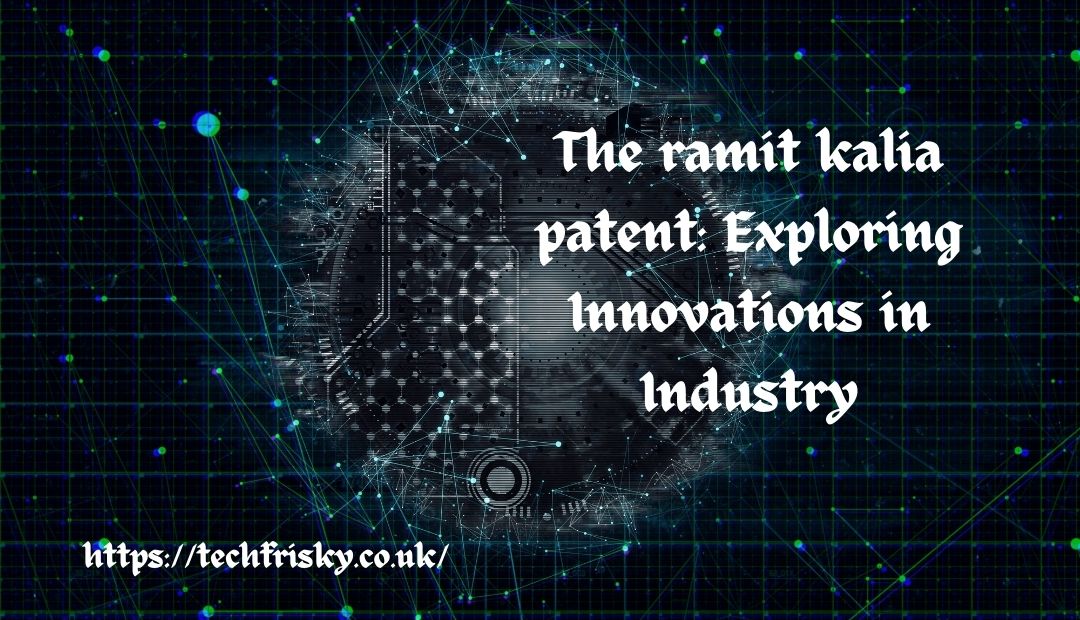 ramit kalia patent