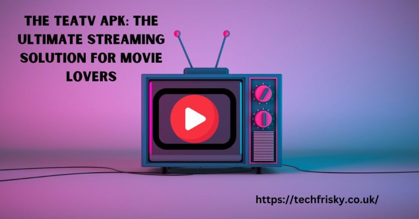 The teatv apk: The Ultimate Streaming Solution for Movie Lovers