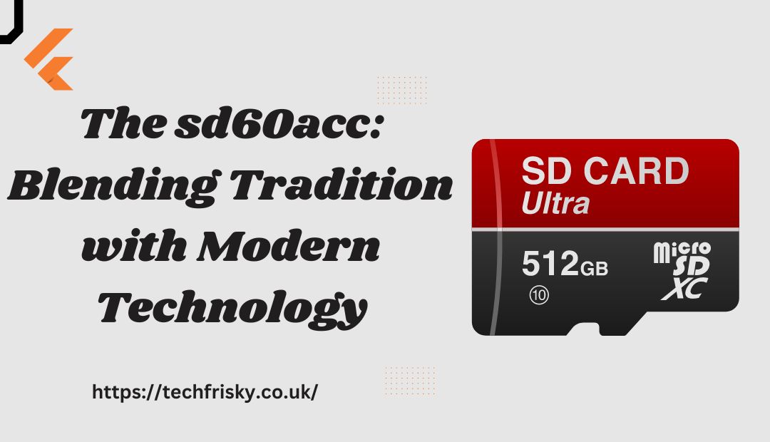 The sd60acc: Blending Tradition with Modern Technology