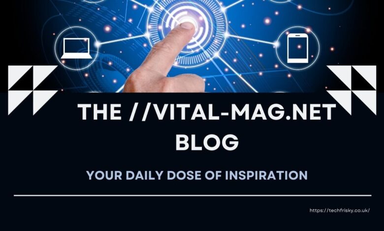 the //vital-mag.net blog